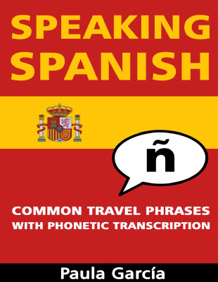 Speaking_Spanish_Common_Travel_Phrases_With_Phonetic_Transcription.pdf